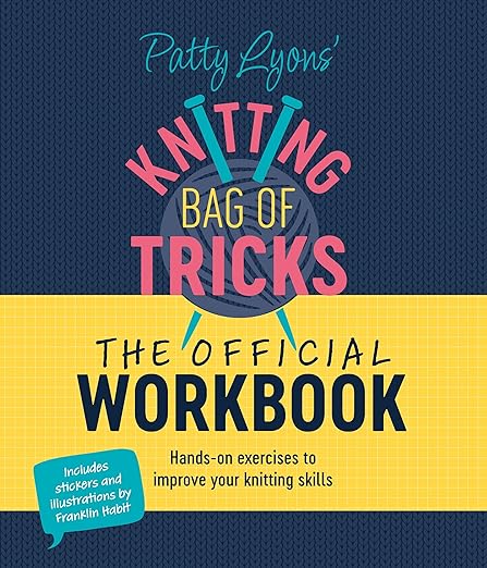 Patty Lyon's Knitting Bag of Tricks - The Official Workbook